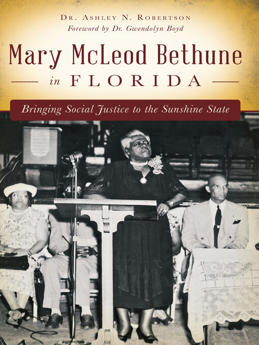 Title details for Mary McLeod Bethune in Florida by Ashley N. Robertson - Available